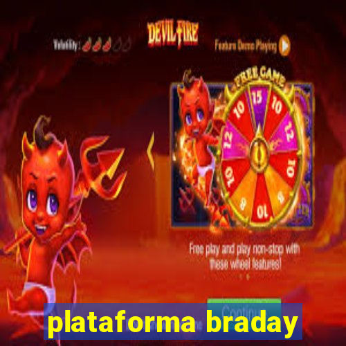 plataforma braday